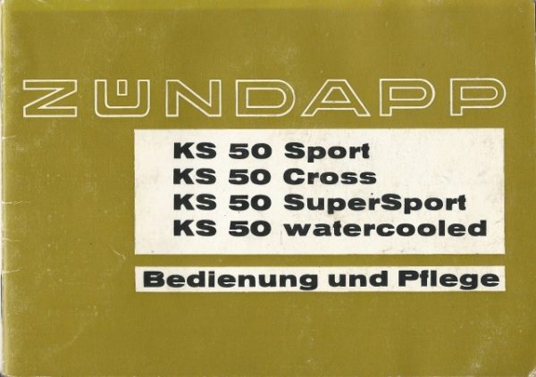 ZÜNDAPP - Bedienung und Pflege ( ORIGINAL - kein Nachdruck !! ) - KS 50 (517) Sport / Cross / SuperSport / watercooled